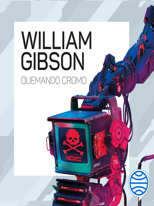 Title details for Quemando cromo by William Gibson - Available